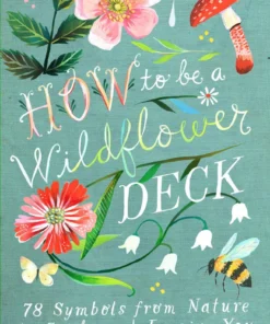 Chronicle Books New Arrivals How To Be A Wildflower Deck By Katie Daisy