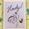 Clara Smith New Arrivals Howdy Greeting Card